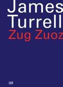 TURRELL: JAMES TURRELL. ZUG ZUOG. 