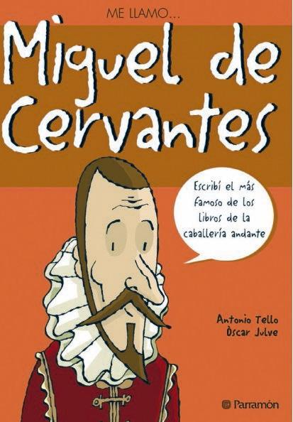 ME LLAMO... MIGUEL DE CERVANTES. 