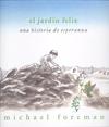 JARDIN FELIZ, EL "UNA HISTORIA DE ESPERANZA"