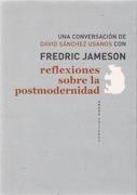 REFLEXIONES SOBRE LA POSTMODERNIDAD. UNA CONVERSACION DE DAVID SANCHEZ USANOS CON FREDRIC JAMESON
