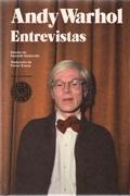 ANDY WARWHOL: ENTREVISTAS 1962-1987 TREINTA Y SIETE ENTREVISTAS CON EL MAESTRO DEL POP. 