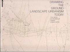 PALMBOUT URBAN LANDSCAPES,: DRAWING THE GROUND. LANDSCAPE URBAN. 