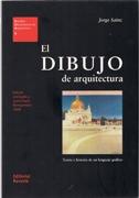 DIBUJO DE ARQUITECTURA, EL. TEORIA E HISTORIA DE UN LENGUAJE GRAFICO. 