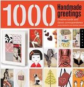 1000 HANDMADE GREETINGS. TARJETAS DE FELICITACION Y CORRESPONDENCIA CREATIVA