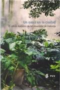 OASIS EN LA CIUDAD, UN  "EL JARDIN BOTANICO DE LA UNIVERSIDAD DE VALENCIA"
