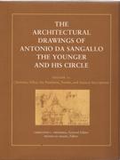 ARCHITECTURAL DRAWINGS OF ANTONIO SANGALLO. THE YOUNGER AND HOS CIRCLE. VOL II*. 