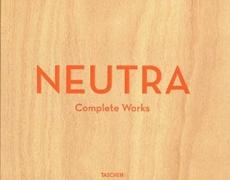 NEUTRA: NEUTRA COMPLETE WORKS