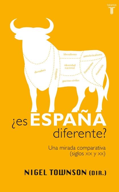 ¿ES ESPAÑA DIFERENTE?. UNA MIRADA COMPARATIVA (SIGLOS XIX Y XX)