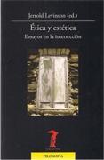ETICA Y ESTETICA . ENSAYOS EN LA INTERSECCION