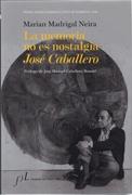 MEMORIA NO ES NOSTALGIA. JOSÉ CABALLERO. 