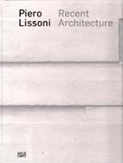 LISSONI: PIERO LISSONI. RECENT ARCHITECTURE