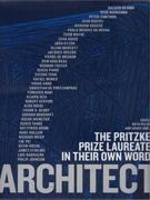 ARCHITECT: THE PRITZKER PRIZE LAUREATES IN THEIR OWN WORDS. 