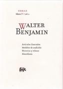 WALTER BENJAMÍN OBRAS LIBRO IV VOL.2. ARTICULOS ILUSTRADOS / MODELOS DE AUDICION / HISTORIAS Y RELATOS. 