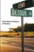 DOWN DETOUR ROAD. AN ARCHITECT IN SEARCH OF PRACTICE