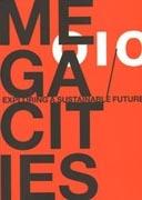 MEGACITIES. EXPLORING A SUSTAINABLE FUTURE