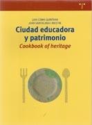 CIUDAD EDUCADORA Y PATRIMONIO. COOKBOOK OF HERITAGE