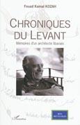 CHRONIQUES DU LEVANT: MEMOIRES D'UN ARCHITECTE LIBANAIS