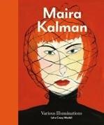 KALMAN: MAIRA KALMAN. VARIOUS ILLUMINATIONS (OF A CRAZY WORLD)