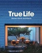 HARRIS: TRUE LIFE. STEVEN HARRIS ARCHITECTS.