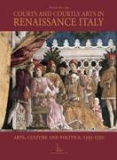 COURTS AND COURTLY ARTS IN RENAISSANCE ITALY. ARTS AND POLITICS IN THE EARLY MODERN AGE. 