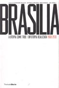 BRASILIA A UTOPIA COME TRUE UN UTOPIA REALIZZATA 1960-2010