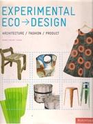 EXPERIMENTAL ECO DESIGN. ARCHITECTURE, DESIGN, PRODUCT. 