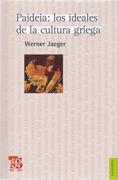 PAIDEIA: LOS IDEALES DE LA CULTURA GRIEGA.