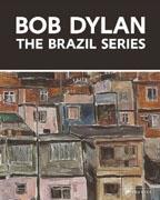 DYLAN: BOB DYLAN . THE BRAZIL SERIES