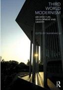 THIRD WORLD MODERNISM. ARCHITECTURE, DEVELOPMENT AND IDENTITY