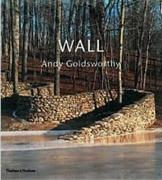 GOLDSWORTHY: ANDY GOLDSWORTHY. WALL AT STORM KING