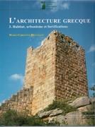 ARCHITECTURE GRECQUE. VOL. 3. HABITAT, URBANISME ET FORTIFICATIONS. 