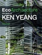 YEANG: ECOARCHITECTURE. THE WORK OF KEAN YEANG. 