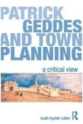 PATRICK GEDDES AND TOWN PLANNING. A CRITICAL VIEW*