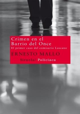 CRIMEN EN EL BARRIO DEL ONCE. EL PRIMER CASO DEL COMISARIO LASCANO "EL PRIMER CASO DEL COMISARIO LASCANO"