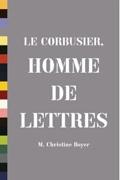 CORBUSIER: LE CORBUSIER. HOMME DE LETRES. 