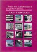 TEMAS DE COMPOSICION ARQUITECTONICA 5. FORMA Y PERCEPCION. 