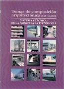 TEMAS DE COMPOSICION ARQUITECTONICA 4. " MATERIA Y TECNICA: DE LA FIRMITAS A LA TECNOLOGIA"