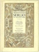 SEBASTIANO SERLIO ON ARCHITECTURE. VOL. ONE *