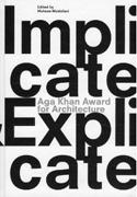 AGA KAHN  FOR AWARD ARCHITCETURE 2010. IMPLICATE , EXPLICATE