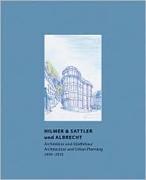 HILMER & SATTLER UN ALBRECHT. ARCHITECTURE AND URBAN PLANNING 2004- 2010. 