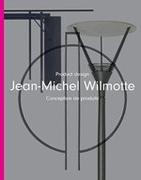 WILMOTTE: JEAN- MICHEL WILMOTTE. PRODUCT DESIGN: CONCEPTION DE PRODUITS