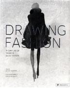 DRAWING FASHION.A  CENTURY OF FASHION ILLUSTRATION. 