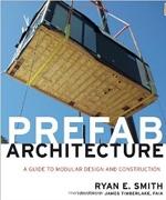 PREFAB ARCHITECTURE. A GUIDE TO MODULAR DESIGN AND CONSTRUCTION. 