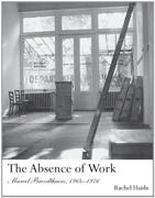 BROODTHAERS: ABSCENCE OF WORK, THE. MARCEL BROODTHAERS 1964-1976
