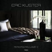 KUSTER: ERIC KUSTER. METROPOLITAN LUXURY II