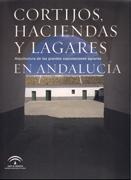 CORTIJOS, HACIENDAS Y LAGARES EN ANDALUCIA. ARQUITECTURA DE LAS GRANDES EXPLOTACIONES AGRARIAS