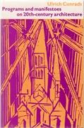 PROGRAMS AND MANIFESTOES ON 20TH-CENTURY ARCHITECTURE