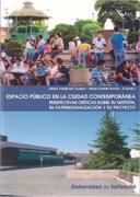 ESPACIO PUBLICO EN LA CIUDAD CONTEMPORANEA. PERSPECTIVAS CRITICAS SOBRE SU GESTION, SU PATRIMONIALIZACIO. 