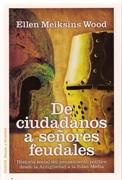 DE CIUDADANOS A SEÑORES FEUDALES. HISTORIA SOCIAL DEL PENSAMIENTO POLITICO DESDE LA ANTIGUEDAD A AL EDAD
