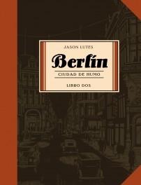 BERLIN. LIBRO 2: CIUDAD DE HUMO